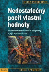 Nedostatečný pocit vlastní hodnoty (Sebedestruktivní vnitřní programy a jejich překonávání) - kniha z kategorie Psychologie