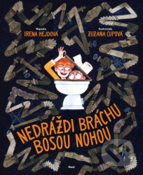 Nedráždi bráchu bosou nohou
