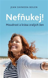 Nefňukej! (Moudrost a krása zralých žen)