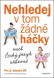 Nehledej v tom žádné háčky (aneb Český jazyk zábavně) - kniha z kategorie 2. stupeň