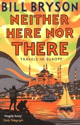Neither Here, Nor There (Travels in Europe)