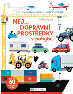 Nej... DOPRAVNÍ PROSTŘEDKY v pohybu  Anne-Sophie Baumann - Anne-Sophie Baumann, Didier Balicevic