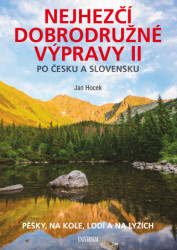 Nejhezčí dobrodružné výpravy po Česku a Slovensku II - kniha z kategorie Průvodci Evropou