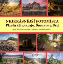 Nejkrásnější fotomísta Plzeňského kraje, Šumavy a Brd - kniha z kategorie Umění, design a architektura