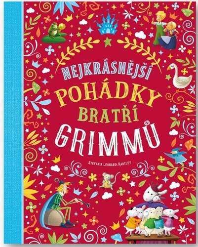 Nejkrásnější pohádky bratří Grimmů - Stefania Leonardi Hartley