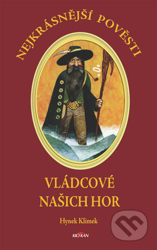 Nejkrásnější pověsti: Vládcové našich hor