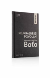 Nejkrásnější povolání (Inspirativní kniha firmy Baťa) - kniha z kategorie Obchod