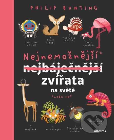 Nejnemožnější zvířata na světě (Nebo ne?)