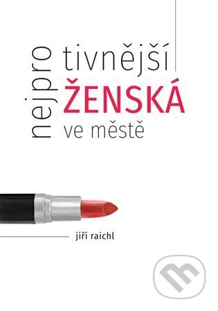 Nejprotivnější ženská ve městě