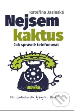 Nejsem kaktus (Jak správně telefonovat)