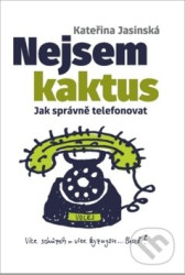 Nejsem kaktus (Jak správně telefonovat)