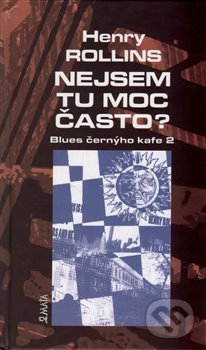 Nejsem tu moc často? (Blues černýho kafe 2)