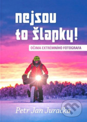 Nejsou to šlapky! (Očima extrémního fotografa)