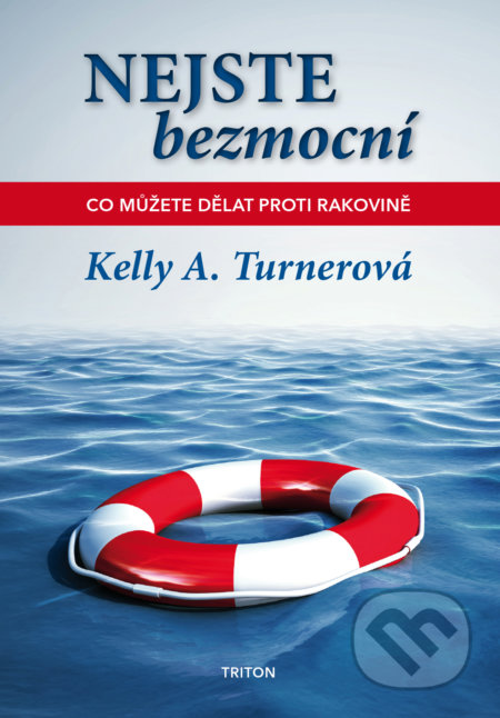 Nejste bezmocní (Co můžete dělat proti rakovině)