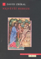 Největší hereze (Dualismus, učenecká vyprávění o katarství a budování křesťanské Evropy) - kniha z kategorie Náboženská literatura