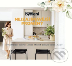 Nejzajímavější proměny (obývací pokoje - kuchyně - ložnice - předsíně