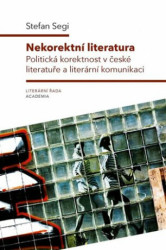 Nekorektní literatura (Politická korektnost v české literatuře a literární komunikaci) - kniha z kategorie Literární věda