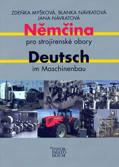 Němčina pro strojírenské obory/Deutsch im Maschinenbau - kolektiv autorů, Zdeňka Myšková