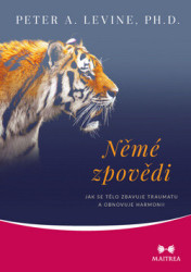 Němé zpovědi (Jak se tělo zbavuje traumatu a obnovuje harmonii) - kniha z kategorie Spiritualita