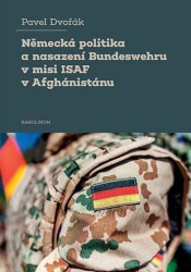 Německá politika a nasazení Bundeswehru v misi ISAF v Afghánistánu - kniha z kategorie Politologie a politika