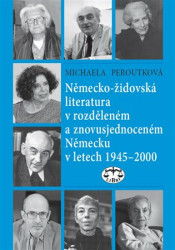 Německo-židovská literatura v rozděleném a znovusjednoceném Německu v letech 1945-2000 - kniha z kategorie 20. století