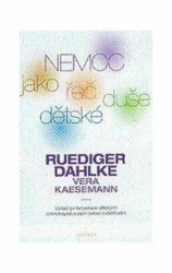 Nemoc jako řeč dětské duše (Výklad a interpretace dětských chorobopisů a jejich celostní ošetřování) - kniha z kategorie Alternativní medicína