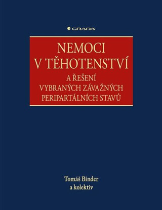 Nemoci v těhotenství a řešení vybraných závažných peripartálních stavů