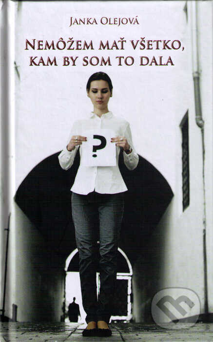 Nemôžem mať všetko, kam by som to dala