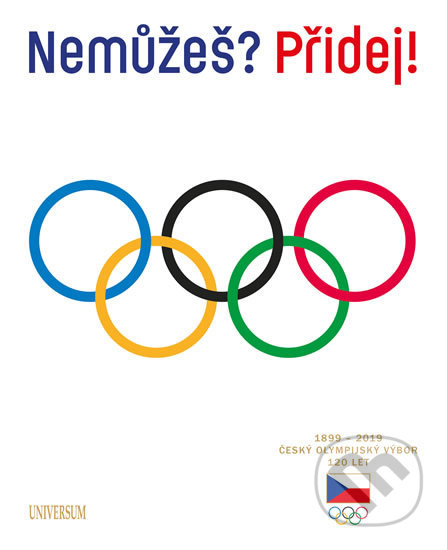 Nemůžeš? Přidej! Český olympijský výbor 120 let