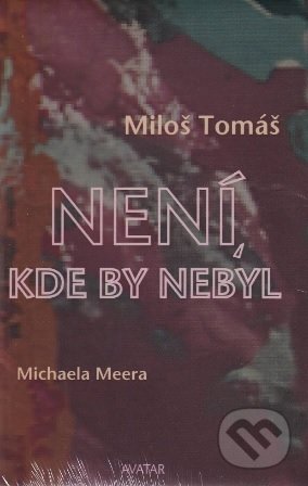 Není, kde by nebyl