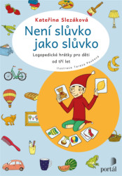 Není slůvko jako slůvko (Logopedické hrátky pro děti od tří let) - kniha z kategorie Naučné knihy