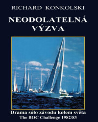 Neodolatelná výzva (Drama sólo závodu kolem světa) - kniha z kategorie Kolektivní sporty