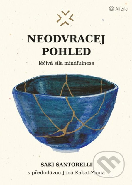 Neodvracej pohled (Léčivá síla mindfulness)