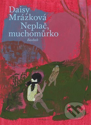 Neplač, muchomůrko