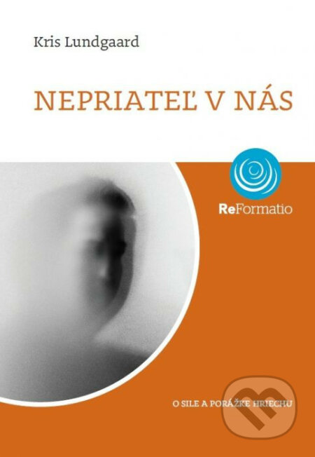 Nepriateľ v nás (O sile a porážke hriechu)