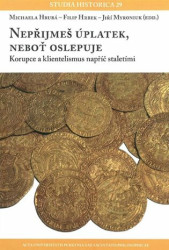 Nepřijmeš úplatek, neboť oslepuje (korupce a klientelismus napříč staletími) - kniha z kategorie Filozofie