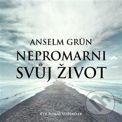 Nepromarni svůj život - Mít pro co žít