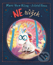 Nerůžek - Marc-Uwe Kling, Astrid Henn