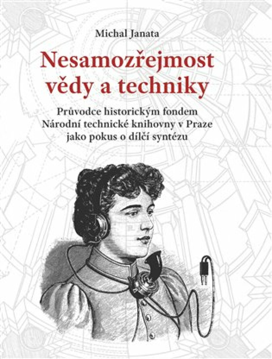 Nesamozřejmost vědy a techniky