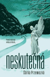 Neskutečná (Pravda může být někdy až děsivě...)