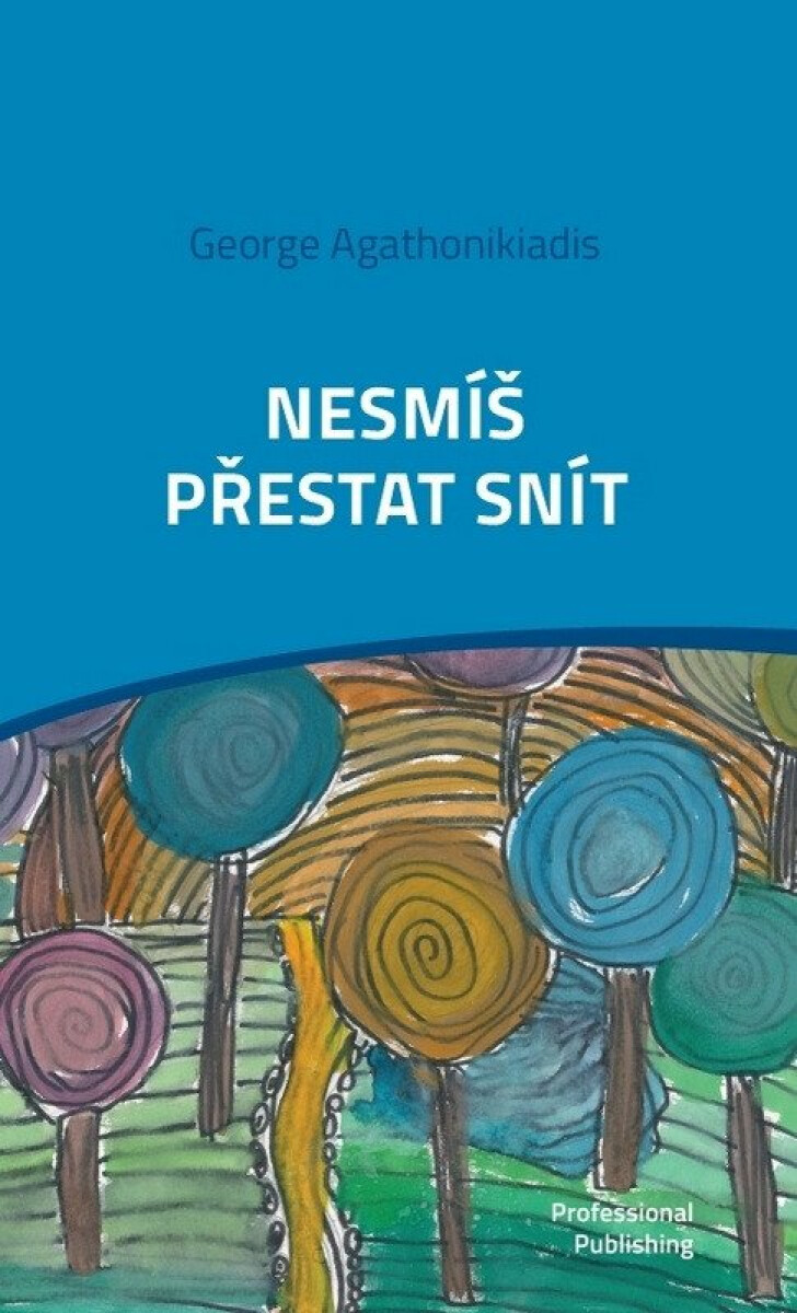 Nesmíš přestat snít