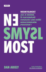 Nesmyslnost (Jak je možné, že racionálně uvažující lidé uvěří neracionálním „pravdám“?) - kniha z kategorie Psychologie