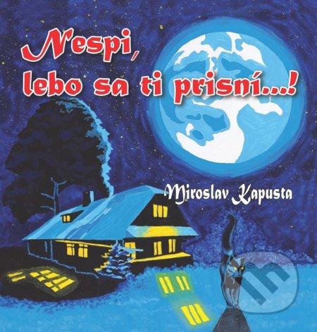 Nespi, lebo sa ti prisní...!