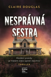 Nesprávná sestra - Claire Douglas