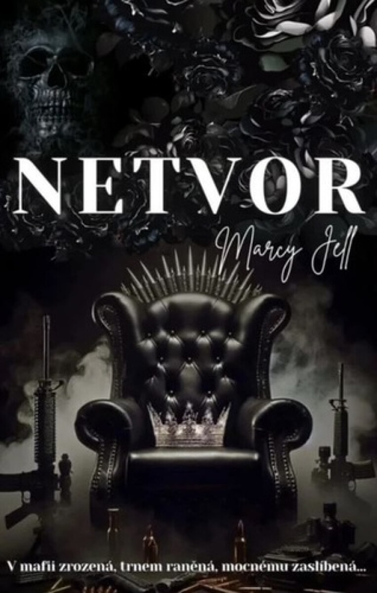 Netvor (V mafii zrozená, trnem raněná, mocnému zaslíbená...) - kniha z kategorie Romantická