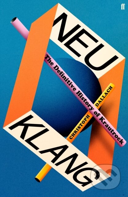 Neu Klang (The Definitive History of Krautrock)