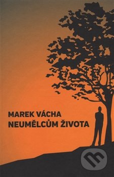 Neumělcům života