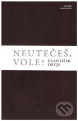 Neutečeš, vole!