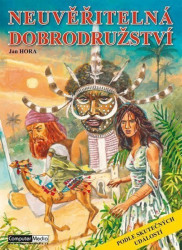 Neuvěřitelná dobrodružství (podle skutečných událostí) - kniha z kategorie Beletrie pro děti