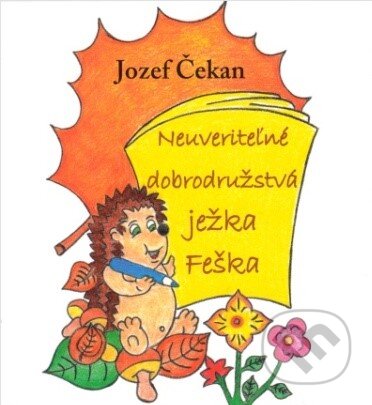 Neuveriteľné dobrodružstvá ježka Feška